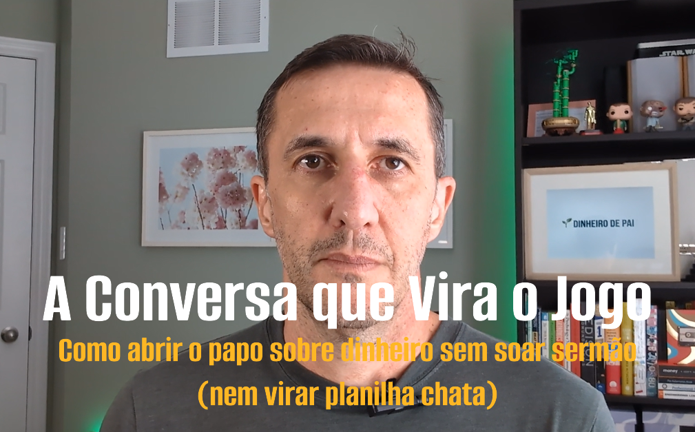 A Conversa que Vira o Jogo – Como abrir o papo sobre dinheiro sem soar sermão (nem virar planilha chata)